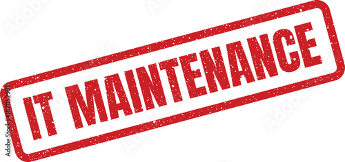 Distressed red rectangular rubber stamp illustration featuring the text IT MAINTENANCE, signaling scheduled system upkeep or service periods