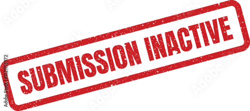 Distressed red rubber stamp effect displaying the words SUBMISSION INACTIVE within a distinct rectangular outline