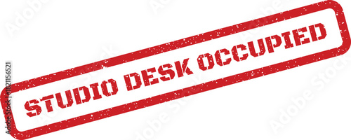 Distressed red rubber stamp illustration showing STUDIO DESK OCCUPIED for creative workspace management or scheduling reminders