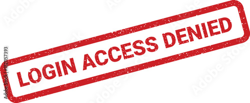 Distressed red rubber stamp indicating login access denied for a secure system or unauthorized entry attempt