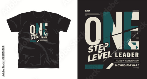 One step up level leader t-shirt graphic slogan design