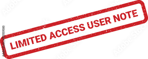 Distressed red rubber stamp vector with LIMITED ACCESS USER NOTE for sensitive message identification