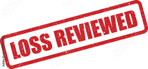 Distressed red rubber stamp with LOSS REVIEWED message, indicating an official inspection or thorough examination process