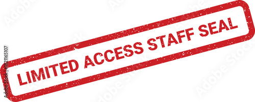 Distressed vintage rubber stamp marking limited access staff seal for secure personnel authorization and internal corporate policy enforcement