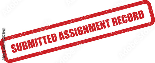 Grunge textured stamp with Submitted Assignment Record in a rectangular frame for official documents