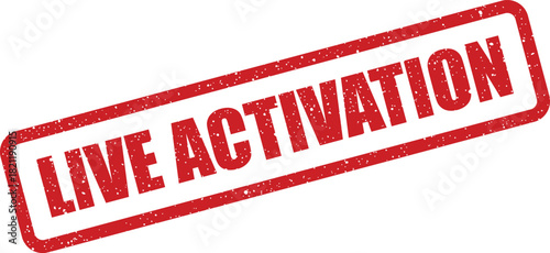 Official looking grunge stamp with LIVE ACTIVATION text signifying immediate operational status or event commencement