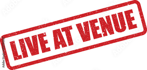 Official looking grunge stamp with LIVE AT VENUE text signifying an onsite public performance or physical event