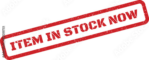 Prominent distressed rectangular rubber stamp displaying the timely message Item In Stock Now for immediate product availability
