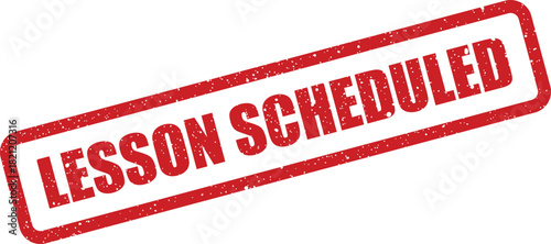 Rectangular red rubber stamp with a textured effect displaying LESSON SCHEDULED for confirming educational appointments and events