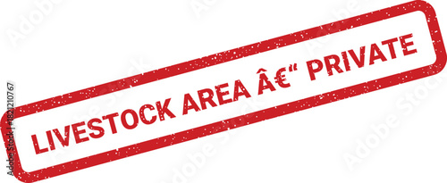 Rectangular rubber stamp with distressed texture displaying LIVESTOCK AREA PRIVATE indicating restricted access