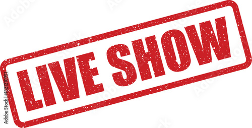 Rectangular rubber stamp with distressed texture displaying the words LIVE SHOW for entertainment broadcasts