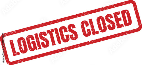 Red grunge rubber stamp mark with the text LOGISTICS CLOSED diagonally across a white surface