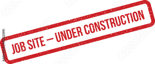 Red grunge textured rubber stamp marking a job site as under active construction, perfect for development project status updates