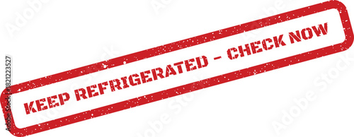 Red rubber stamp illustration with vital KEEP REFRIGERATED CHECK NOW warning message for food safety and product handling instructions