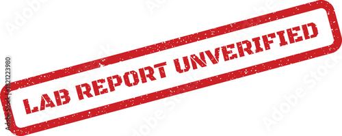 Red textured rectangular stamp indicates a laboratory report is currently unverified and requires official validation