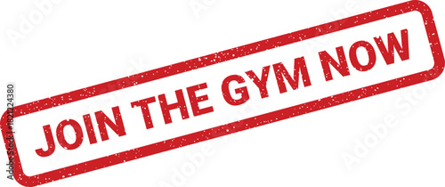 Red textured rubber stamp with grunge effect prompting immediate enrollment at a fitness club
