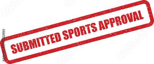 Textured red rectangular rubber stamp displaying Submitted Sports Approval for official athletic forms or event participation