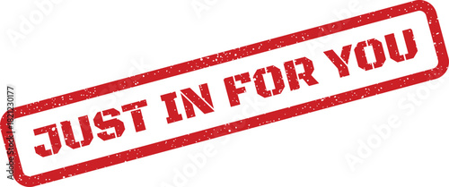 Textured rubber stamp design with JUST IN FOR YOU text, perfect for exclusive new product announcements or special customer offers