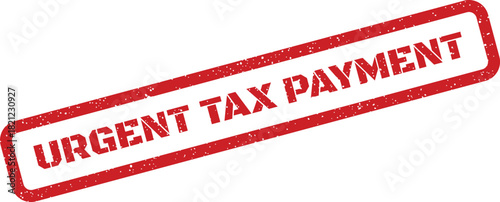 This clearly visible distressed red rubber stamp with grunge texture prominently displays URGENT TAX PAYMENT for vital financial obligation notices
