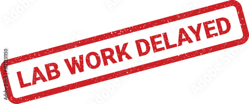This red rectangular rubber stamp, exhibiting a unique distressed texture, conveys critical information regarding specific medical laboratory work experiencing a delay