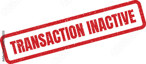 A bold rectangular red stamp displaying TRANSACTION INACTIVE in capital letters, indicating a dormant status