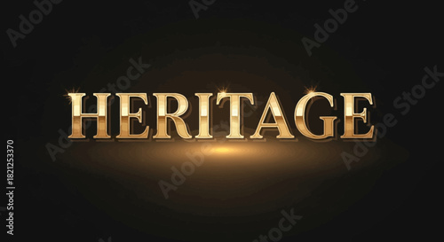 Elegant 3D gold lettering with a bright glow, symbolizing tradition, legacy, and timeless value on a dark backdrop
