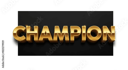 Golden 3D text 'CHAMPION' on a black background, symbolizing victory and success.
