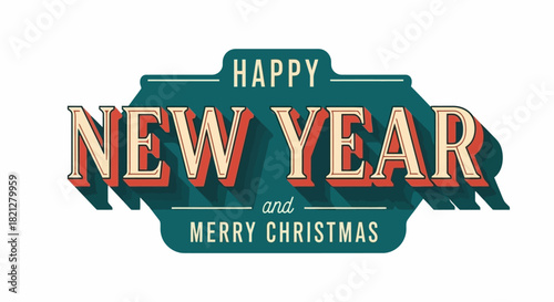 Vintage style typographic design with 'Happy New Year and Merry Christmas' text on a white background.