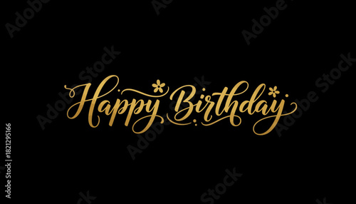 Elegant Happy Birthday greeting in golden calligraphy script. A luxurious and festive typographic design on a dark background for a special occasion