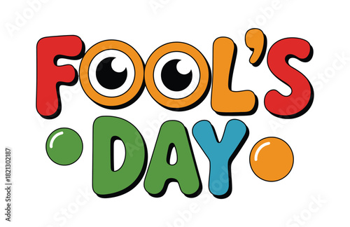 The words 'FOOL'S DAY' are displayed in colorful, playful lettering.