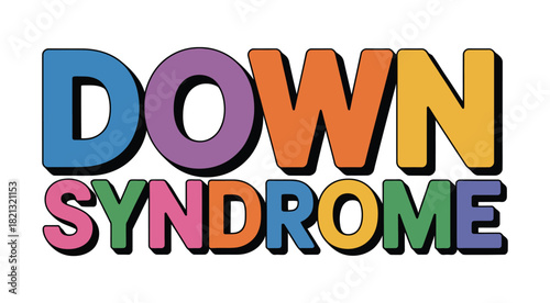The words 'DOWN SYNDROME' are displayed in large, colorful, block letters on a white background.