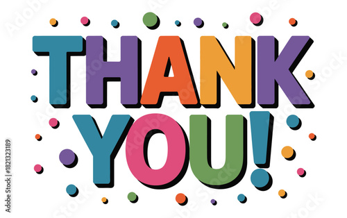 Colorful text that says "THANK YOU!" surrounded by confetti and dots on a white background, expressing gratitude in a festive manner.