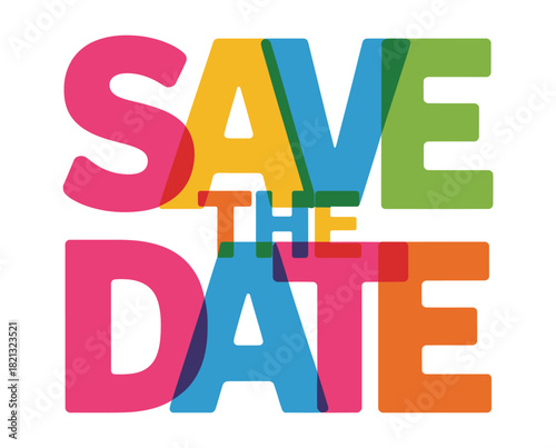 Colorful overlayed text spells out 'SAVE THE DATE' in large, bold letters against a white background.