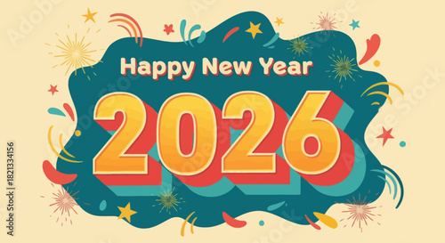 A festive Happy New Year 2026 greeting with colorful retro 3D typography and celebratory fireworks.