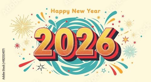 Festive Happy New Year 2026 greeting with bold 3D numbers, colorful fireworks, and retro design elements.