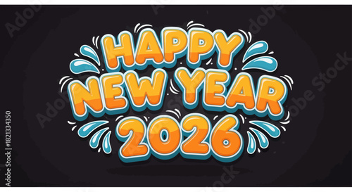 Happy New Year 2026 greeting in a vibrant, cartoonish graffiti style with blue splashes on a dark background.