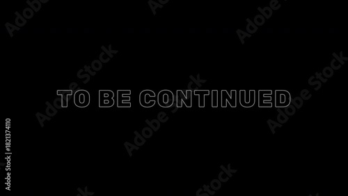 To Be Continued text animation with appearing and blinking style, glowing motion design for cinematic outros and digital scenes.