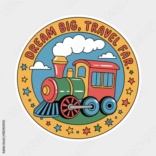 Dream big travel far inspirational cartoon train illustration