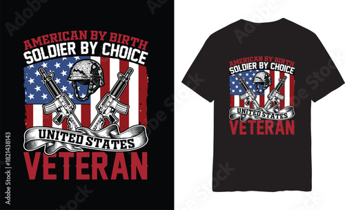 American by Birth Soldier by Choice T-Shirt – Proud United States Veteran Patriotic