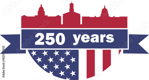 250 years Anniversary card design. 250th anniversary sticker, label, tag, badge to celebrate Independence Day of America on 4th July