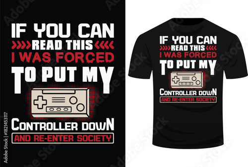 I Was Forced To Put My Controller Down Funny Gaming Svg Design