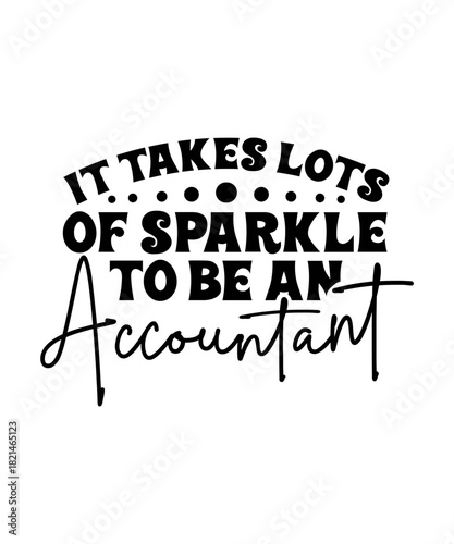 it takes lots of sparkle to be an accountant svg