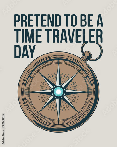 Pretend to Be a Time Traveler Day with Timepiece and Cosmic Design