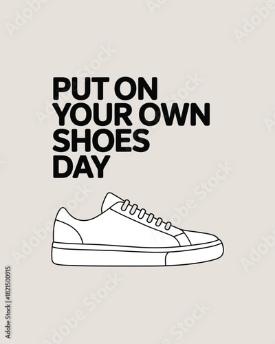 Put On Your Own Shoes Day Motivational Footwear Celebration