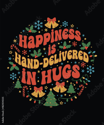 Happiness Is Hand-Delivered in Hugs T-Shirt
