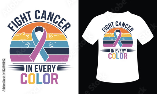Fight Cancer In Every Color vector tshirt design