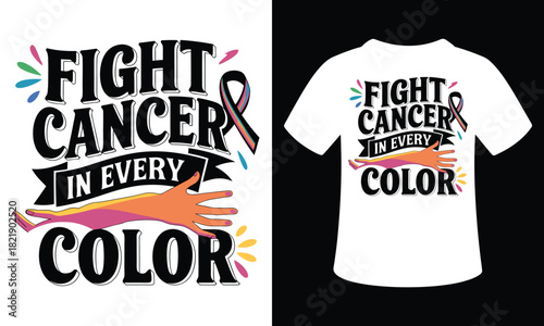 Fight Cancer In Every Color vector tshirt design