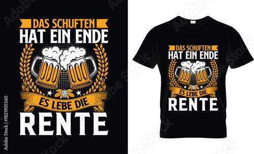 German Retirement Celebration Beer Graphic Das Schuften hat ein Ende, es lebe die Rente.