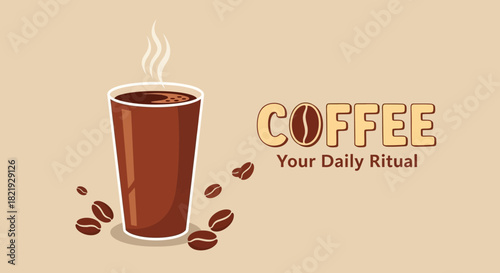 A steaming cup of coffee, accompanied by scattered beans and the text 'COFFEE Your Daily Ritual', suggesting a morning beverage