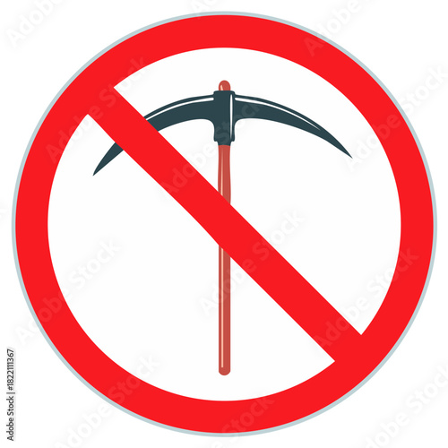No pickaxe sign prohibition, danger warning illustration, mining equipment ban